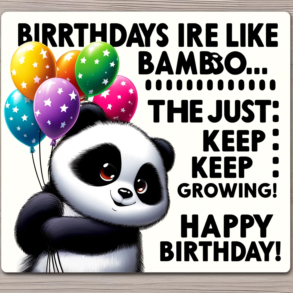 Panda & Balloons Meme – "Birthdays are like bamboo… they just keep growing! Happy Birthday!"